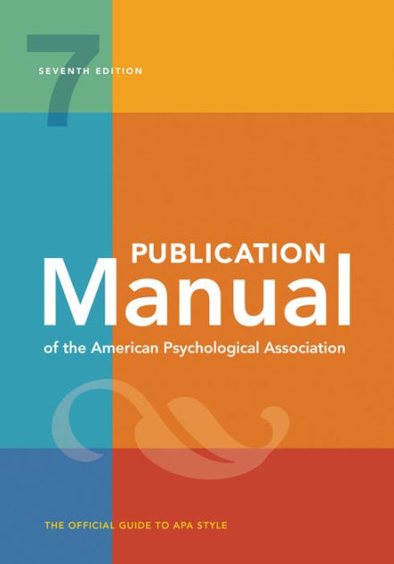 Publication Manual (OFFICIAL) 7th Edition of the American Psychological Association by American Psychological Association, Paperback | Barnes & Noble®