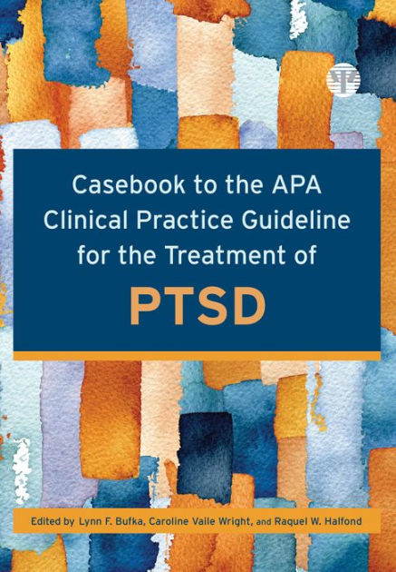 Casebook To The APA Clinical Practice Guideline For The Treatment Of ...