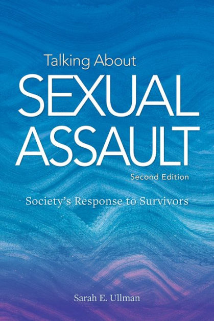 Talking About Sexual Assault Societys Response To Survivors By Sarah