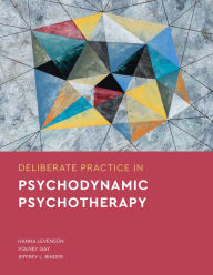 Title: Deliberate Practice in Psychodynamic Psychotherapy, Author: Hanna Levenson PhD