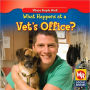 What Happens at a Vet's Office?