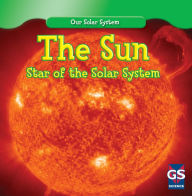 The Sun: Star of the Solar System