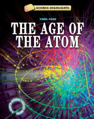 The Age of the Atom (1900 - 1946)