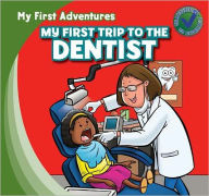My First Trip to the Dentist