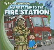 My First Trip to the Fire Station