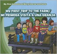 My First Trip to the Farm /Mi primera visita a una granja