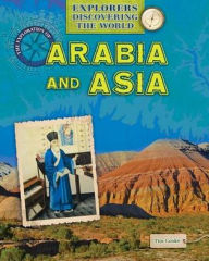 Title: The Exploration of Arabia and Asia, Author: Tim Cooke