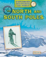 Title: The Exploration of the North and South Poles, Author: Tim Cooke