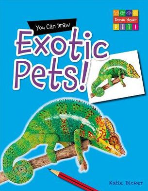 You Can Draw Exotic Pets!