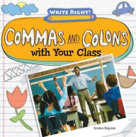 Title: Commas and Colons with Your Class, Author: Kristen Rajczak