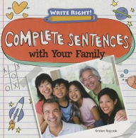 Title: Complete Sentences with Your Family, Author: Kristen Rajczak