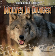 Title: Wolves in Danger, Author: Adele Shea