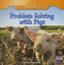 Problem Solving with Pigs