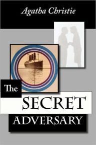 The Secret Adversary (Tommy and Tuppence Series)