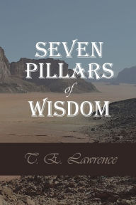 Title: Seven Pillars of Wisdom, Author: T E Lawrence