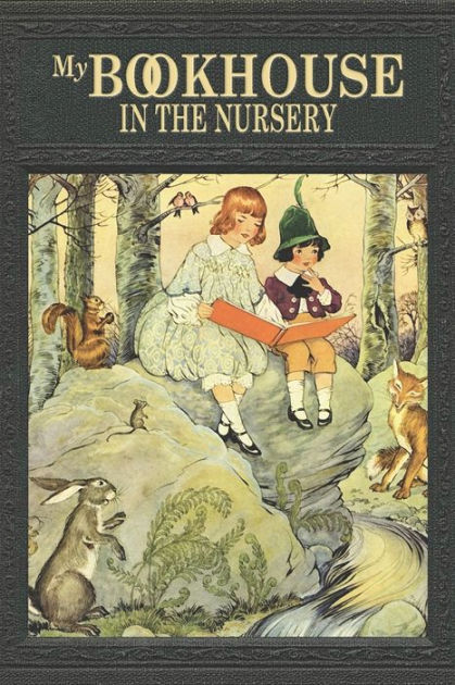 My Book House: In the Nursery by Olive Beauprï Miller, Paperback