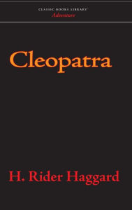 Title: Cleopatra, Author: H. Rider Haggard