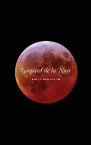 Title: Gaspard de La Nuit, Author: Louis Bertrand