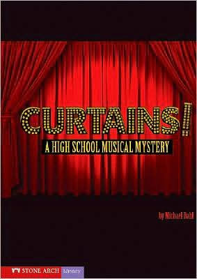 Curtains A High School Musical Mystery By Michael Dahl Tiffany