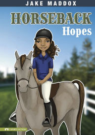 Title: Horseback Hopes, Author: Jake Maddox