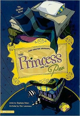 The Princess and the Pea: The Graphic Novel by Stephanie True