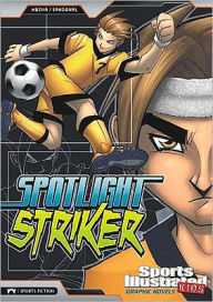 Title: Spotlight Striker (Sports Illustrated Kids Graphic Novels Series), Author: Blake A. Hoena