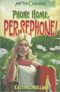 Phone Home, Persephone! (Myth-O-Mania Series #2)