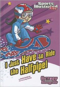 Title: I Just Have to Ride the Halfpipe!, Author: Jessica Gunderson