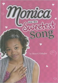 Title: Monica and the Sweetest Song, Author: Diana G Gallagher