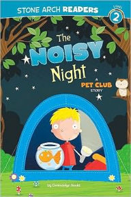 Title: The Noisy Night: A Pet Club Story, Author: Gwendolyn Hooks