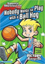 Nobody Wants to Play with a Ball Hog