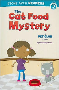 Title: The Cat Food Mystery: A Pet Club Story, Author: Gwendolyn Hooks