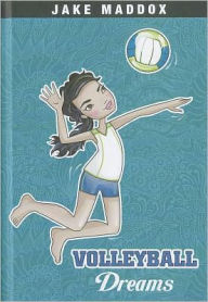 Title: Volleyball Dreams, Author: Jake Maddox