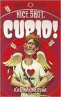 Nice Shot, Cupid! (Myth-O-Mania Series #4)