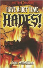 Have a Hot Time, Hades! (Myth-O-Mania Series #1)