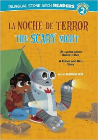 Title: La/The Noche de Terror/Scary Night: Un cuento sobre Robot y Rico/A Robot and Rico Story, Author: Anastasia Suen
