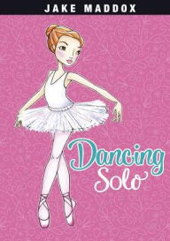 Title: Dancing Solo, Author: Jake Maddox