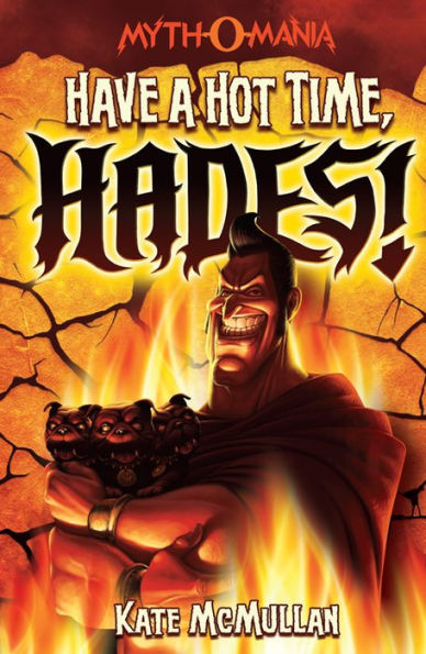 Have a Hot Time, Hades! (Myth-O-Mania Series #1)