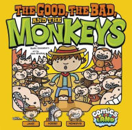 Title: The Good, the Bad, and the Monkeys, Author: Scott Sonneborn