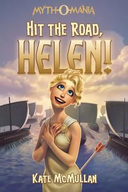 Hit the Road, Helen! (Myth-O-Mania Series #9)