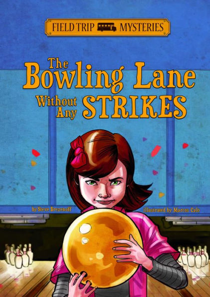 Field Trip Mysteries: The Bowling Lane Without Any Strikes