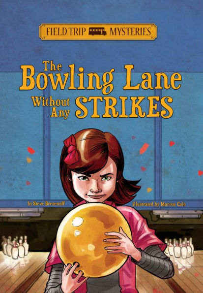 Field Trip Mysteries: The Bowling Lane Without Any Strikes