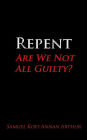 Repent Are We Not All Guilty?