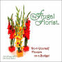 The Frugal Florist: Do-it-Yourself Flowers on a Budget