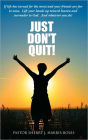 Just Don't Quit!