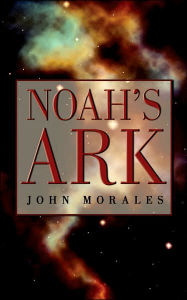 Title: Noahs Ark, Author: John Morales