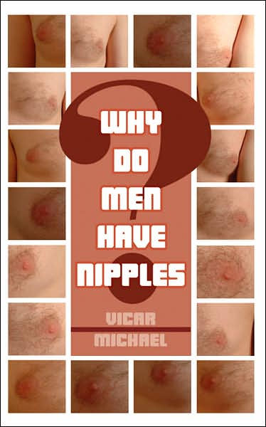 Why Do Men Have Nipples By Vicar Michael