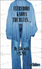 Everybody Knows the Bluesacirc;euro;brvbar;: My Life With #217997