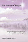 The Power of Prayer: The principles of prayer made easy and understandable for practical Application