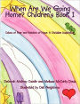When Are We Going Home? Children's Book I: Colors of Fear and Rainbow of Hope: A Christian Inspiration
